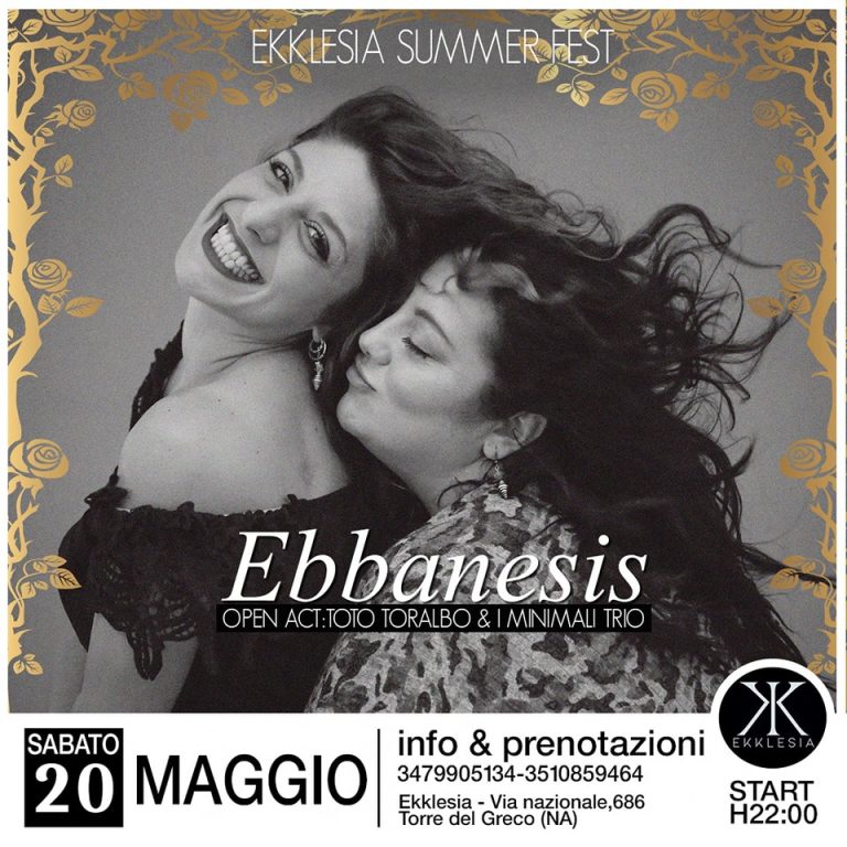 Ekklesia Summer Festival : il 20 Maggio a Torre del Greco il concerto di Ebbanesis e Toto Toralbo & Minimali Trio