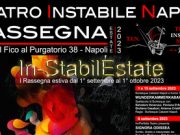 In-stabileestate, da 1 Settembre al 1 Ottobre la rassegna estiva del Teatro Instabile Napoli Instabilestate