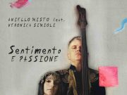 Aniello Misto feat Veronica Simioli, il nuovo brano e videoclip di “Sentimento e passione” Aniello Misto