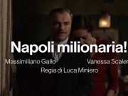 Napoli Milionaria!, su Rai 1 il prossimo 18 Dicembre il capolavoro di Eduardo De Filippo reinterpretato da Massimiliano Gallo e Vanessa Scalera Napoli