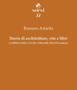 Storie di architetture, vite e libri