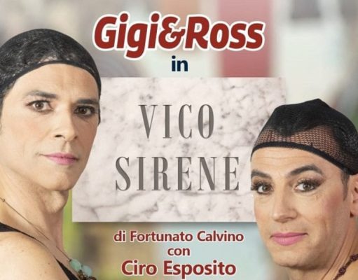 Gigi & Ross portano in scena Vico Sirene al Teatro Delle Arti di Salerno
