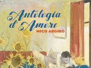 Esce “Antologia d’amore”, il nuovo album di Mico Argirò