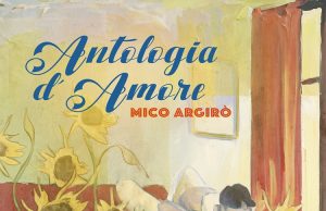 Esce “Antologia d’amore”, il nuovo album di Mico Argirò