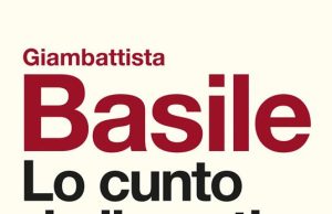 Nuova edizione Garzanti de Lo cunto di Basile di Michele Rak Nuova edizione Garzanti curata da Michele Rak