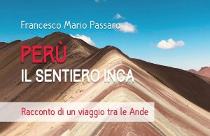 Lo scrittore Passaro racconta il suo sentiero Inca Il diario di viaggio di Passaro sul Perú